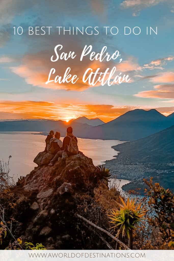 San Pedro, Lake Atitlán, Guatemala - 10 Best Things to Do in San Pedro La Laguna