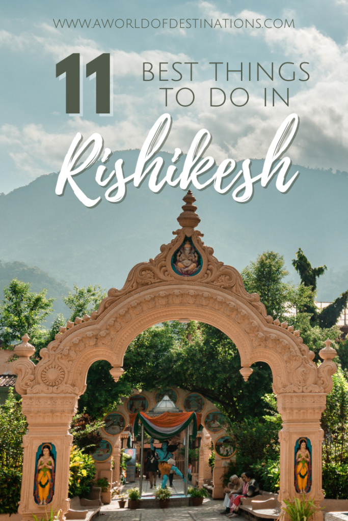 11 Best Things to do in Rishikesh, India - The world's yoga capital
